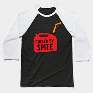 Fueled by spite Baseball T-Shirt